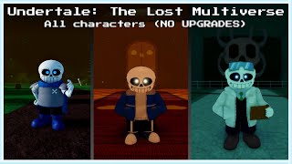 Undertale The Lost Multiverse  All Characters Showcase NO UPGRADES [upl. by Nehtiek23]