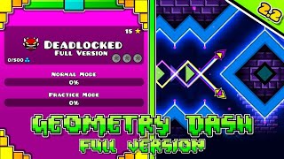 Deadlocked Full Ver  Geometry Dash 22 [upl. by Nahtanaj]