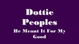 Dottie Peoples  He Meant It For My Good [upl. by Tiedeman]