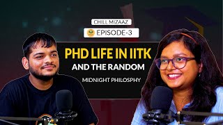 PhD life in IITK and the random midnight philosophy  research to relationship  UP to Paris [upl. by Holton]