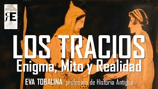 Los Tracios Historia y mito de una civilización fascinante Eva Tobalina [upl. by Gautious]