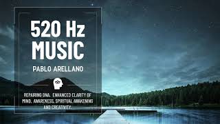 520 Hz Healing Music  Repairing DNA [upl. by Naol]