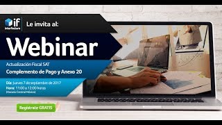 IF  Interfactura  Actualización Fiscal SAT Complemento de Pago y Anexo 20 Webinar [upl. by Ecienaj]