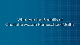 What Are the Benefits of Charlotte Mason Homeschool Math [upl. by Krik207]