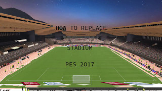 how to replace stadium pes2017 [upl. by Hcurab]