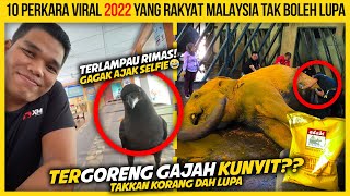 10 PERKARA VIRAL TAHUN 2022 YANG RAKYAT MALAYSIA TAK BOLEH LUPA [upl. by Eudoxia438]