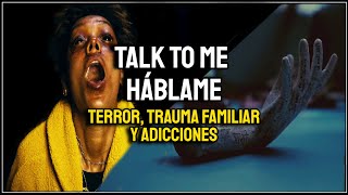 TALK TO ME  HÁBLAME  ¿QUÉ LA HACE TAN BUENA  RESEÑA CRÍTICA CURIOSIDADES [upl. by Arden]