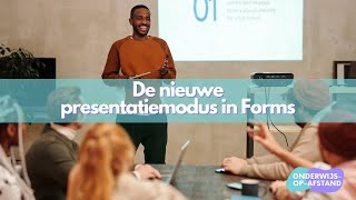 De nieuwe presentatiemodus in Forms [upl. by Adnot]