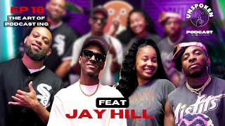 Unspoken Atlanta Podcast Ep 18 The Art Of Podcasting Feat  MrJayHill [upl. by Arzed]