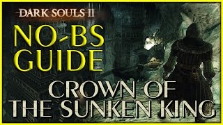 Dark Souls 2 Crown of the Sunken King DLC NoBS Guide All Secrets and Bonfires [upl. by Petronia489]