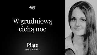 W grudniową cichą noc  Piąte Nie zabijaj 13  Małgorzata Śnieguła [upl. by Morna]