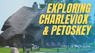 Exploring Charlevoix and Petoskey Michigan [upl. by Oicor]