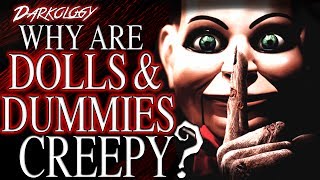 Why Are Dolls amp Dummies Creepy  Darkology 19 [upl. by Halludba]