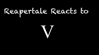 Reaper tale reacts to XTale part 5 [upl. by Johst57]