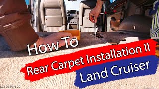 How To  DIY Rear Carpet Installation part II  2003 Land Cruiser 120 30 D4D  Bildilla magasin [upl. by Eimas27]