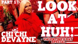 CHI CHI DEVAYNE on Look At Huh Valentines Special  Part 1 [upl. by Haroved75]