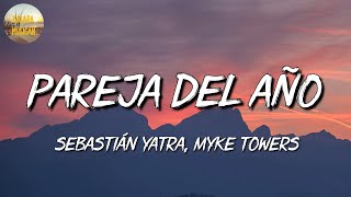 🎵 Reggaeton Sebastián Yatra Myke Towers  Pareja del Año Letra\Lyrics [upl. by Icat32]