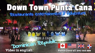 Down Town Punta Cana Restaurants Entertainment amp Adventure [upl. by Ladnyk630]