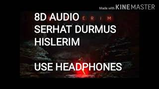 SERHAT DURMUS HISLERIM 8D AUDIO [upl. by Carolynn]