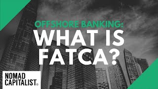 What is FATCA What US Taxpayers Overseas Should Know [upl. by Genny]