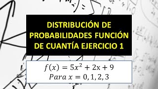 Distribución de Probabilidades FUNCIÓN DE CUANTÍA EJERCICIO RESUELTO 1 [upl. by Nnylirej]