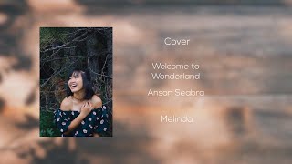 Welcome to Wonderland Anson Seabra Cover Mel Hang [upl. by Gnuhn375]