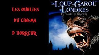 les Oubliés pas si oubliés  LE LOUP GAROU DE LONDRES [upl. by Eybba700]