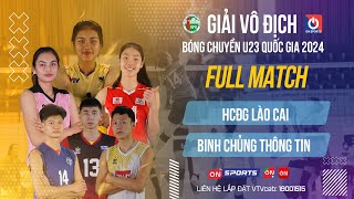 Full Match  HCĐG Lào Cai vs Binh Chủng Thông Tin  Giải bóng chuyền U23 quốc gia 2024 [upl. by Atikihs]