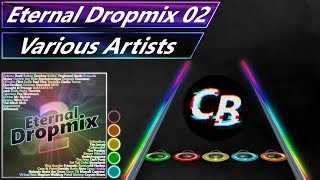 Various Artists  Eternal Dropmix 02 CB Preview  Clone Hero Chart [upl. by Oab]