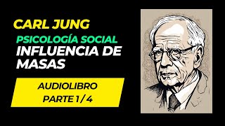 AUDIOLIBRO Carl Jung  Psicología Social PARTE 1  Influencia y Psicología de Masas [upl. by Raamaj265]