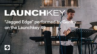 Gentry Jagged Edge  Launchkey MK3  Novation [upl. by Malita]