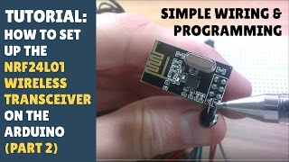 TUTORIAL How to set up the NRF24L01 wireless transceiver Module  Arduino Part 2  Wiring amp Prog [upl. by Nauj]