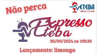 EXPRESSO ETEBA  30 DE SETEMBRO DE 2024 AS 19h30 [upl. by Eirol]