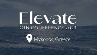 GTN Conference 2023 in Mykonos Greece [upl. by Markson987]