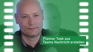 Microsoft Planner Tasks aus Teams Chats oder KanalNachrichten erstellen [upl. by Dorsey]