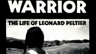 WARRIOR The Life of Leonard Peltier [upl. by Donaugh]