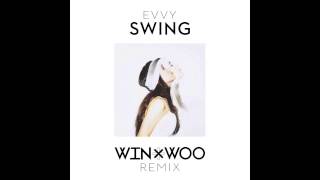 EVVY  Swing Win amp Woo Remix [upl. by Bausch674]