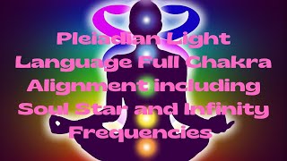 Pleiadian Light Language Frequencies to assist with alignment including Soul Star 8D Audio [upl. by Snook]