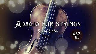 ADAGIO for strings  Samuel Barber  432 Hz [upl. by Myranda]