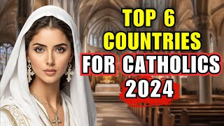 Top 6 Countries For Catholics In the World 2024 [upl. by Yordan]