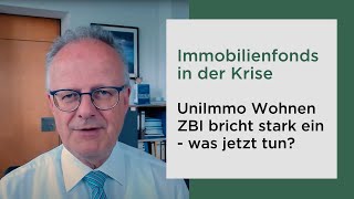 Immobilienfonds in der Krise UniImmo Wohnen ZBI bricht dramatisch ein  was jetzt tun [upl. by Alyakim785]