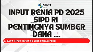 INPUT RENJA PD 2025 PLUS SUMBER DANA PADA SIPD RI [upl. by Jonina]