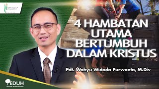 4 HAMBATAN UTAMA BERTUMBUH DALAM KRISTUS  Renungan Buka Sabat [upl. by Rudin177]