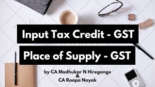 Input Tax Credit  GST and Place of Supply  GST [upl. by Blas]