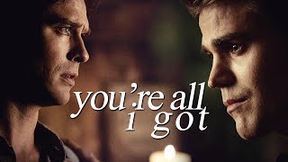 “You’re all I got”  Damon amp Stefan [upl. by Yecrad943]