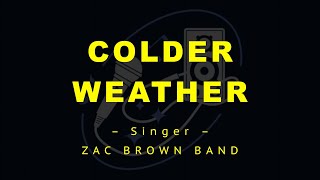 COLDER WEATHER – Zac Brown Band HD Karaoke [upl. by Sailesh]