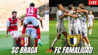 INICIO DA LIGA PORTUGAL  SC BRAGA 12 FC FAMALICÃƒO  EM DIRETO [upl. by Odnolor203]