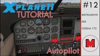 XPlane 11 TUTORIAL 12 Die CessnaTour 4  Autopilot GERMAN [upl. by Einnalem957]