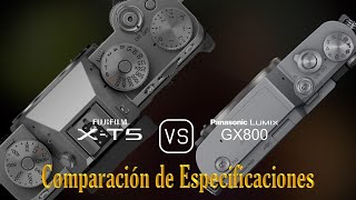 Fujifilm XT5 vs Panasonic Lumix GX800 Una Comparación de Especificaciones [upl. by Chancelor]