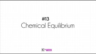 CGE  Chapters 13  Chemical Equilibrium  Lecture [upl. by Nasaj]